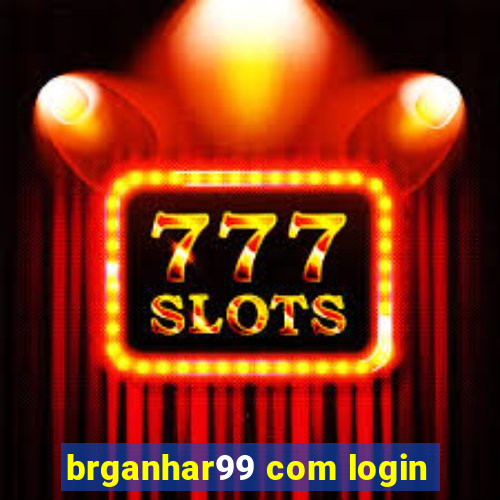 brganhar99 com login